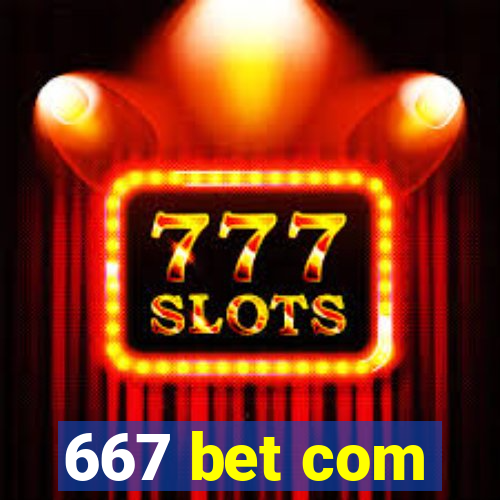 667 bet com